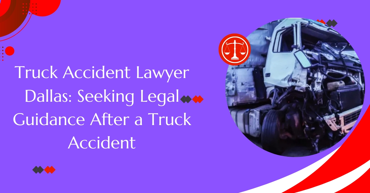 Dallas truck injury lawyer