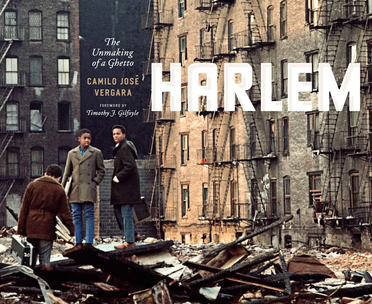 Harlem: The Unmaking of a Ghetto, Vergara, Gilfoyle Harlem: The Unmaking of a Ghetto, Vergara, Gilfoyle