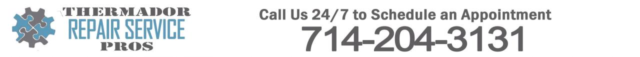 Thermador Appliance Repair in Orange County, CA